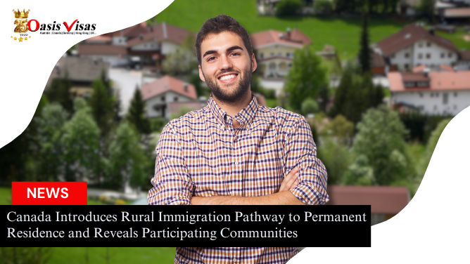 Canada Introduces Rural Immigration Pathway to Permanent Residence and Reveals Participating Communities