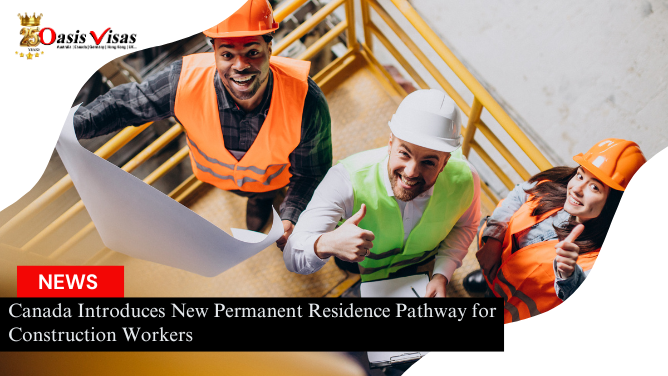 Canada Introduces New Permanent Residence Pathway for Construction Workers
