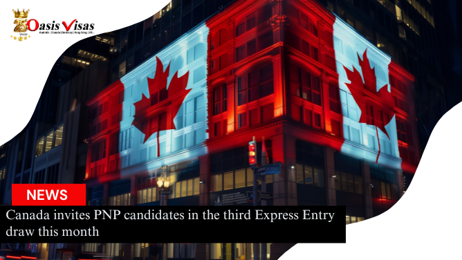 Canada invites PNP candidates in the third Express Entry draw this month