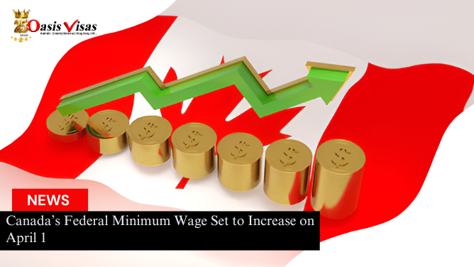 Canada’s Federal Minimum Wage Set to Increase on April 1