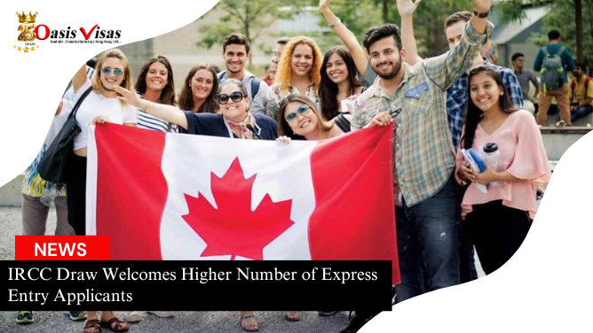 IRCC Draw Welcomes Higher Number of Express Entry Applicants