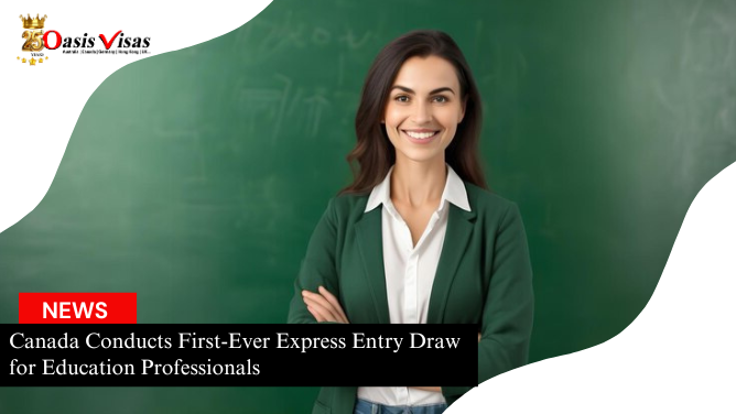 Canada Conducts First-Ever Express Entry Draw for Education Professionals